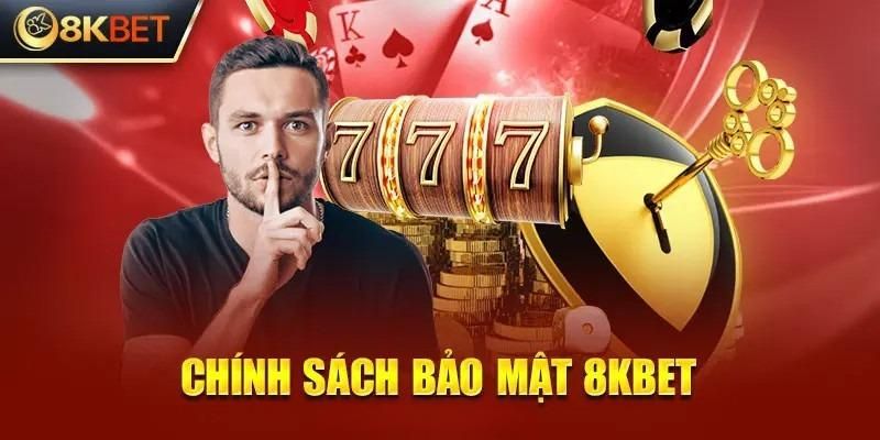 Đôi nét về chính sách bảo mật 8KBET