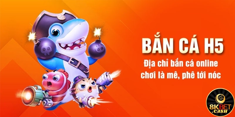 Những điều thú vị của game bắn cá H5