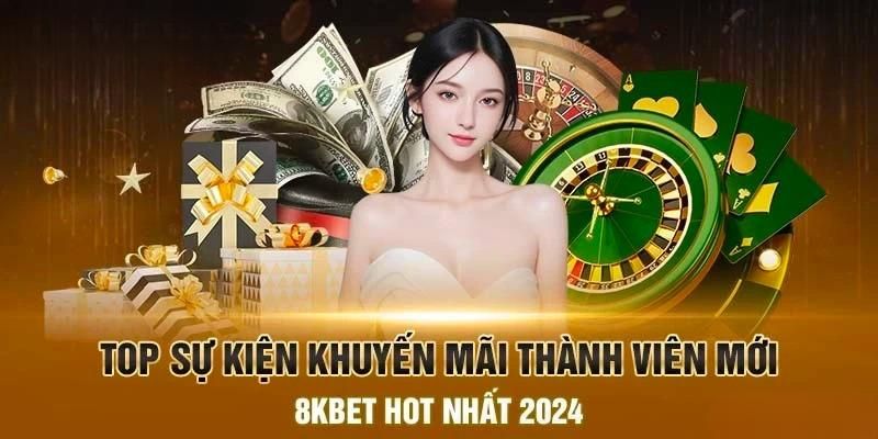 Tổng quan về chương trình khuyến mãi nạp đầu 8Kbet